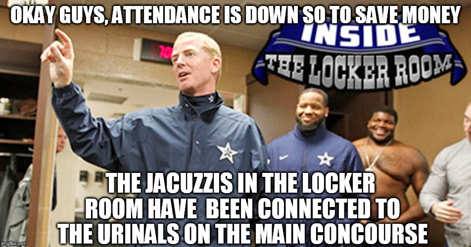 OKAY GUYS, ATTENDANCE IS DOWN SO TO SAVE MONEY THE JACUZZIS IN THE LOCKER ROOM HAVE  BEEN CONNECTED TO THE URINALS ON THE MAIN CONCOURSE | made w/ Imgflip meme maker