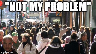 "NOT MY PROBLEM" | made w/ Imgflip meme maker
