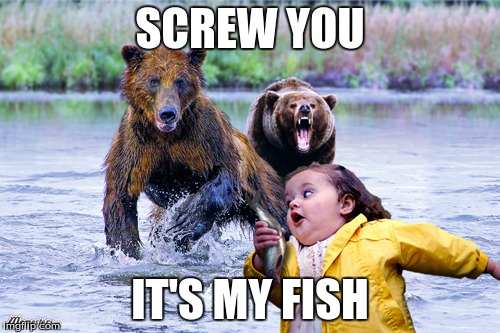 SCREW YOU; IT'S MY FISH | image tagged in thug life | made w/ Imgflip meme maker