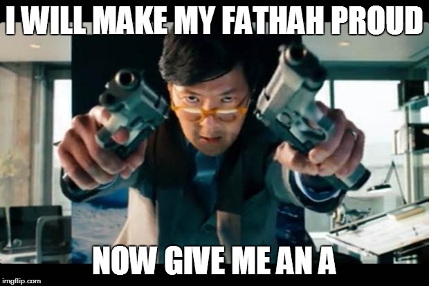 I will please my fathah |  I WILL MAKE MY FATHAH PROUD; NOW GIVE ME AN A | image tagged in asian with guns | made w/ Imgflip meme maker
