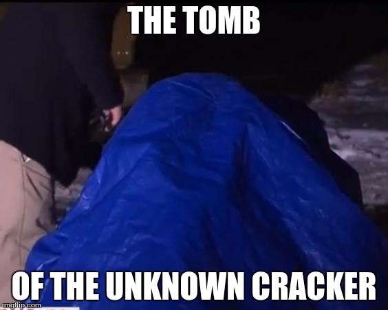 Rest with Snacks, LaVoy Finicum | THE TOMB; OF THE UNKNOWN CRACKER | image tagged in oregon militia,second amendment,redneck,terrorist | made w/ Imgflip meme maker
