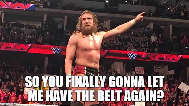 SO YOU FINALLY GONNA LET ME HAVE THE BELT AGAIN? | made w/ Imgflip meme maker