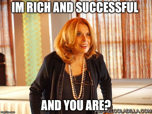 IM RICH AND SUCCESSFUL; AND YOU ARE? | made w/ Imgflip meme maker