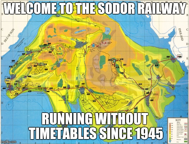 WELCOME TO THE SODOR RAILWAY; RUNNING WITHOUT TIMETABLES SINCE 1945 | image tagged in memes | made w/ Imgflip meme maker