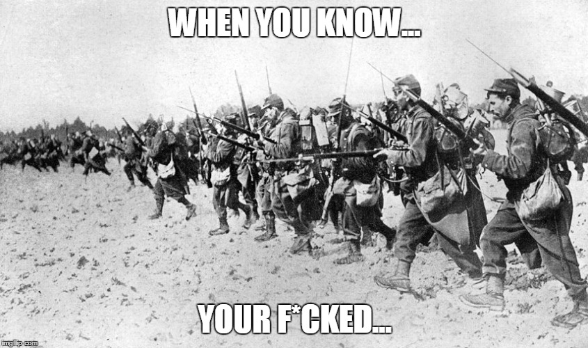 When you know... | WHEN YOU KNOW... YOUR F*CKED... | image tagged in when you see it | made w/ Imgflip meme maker