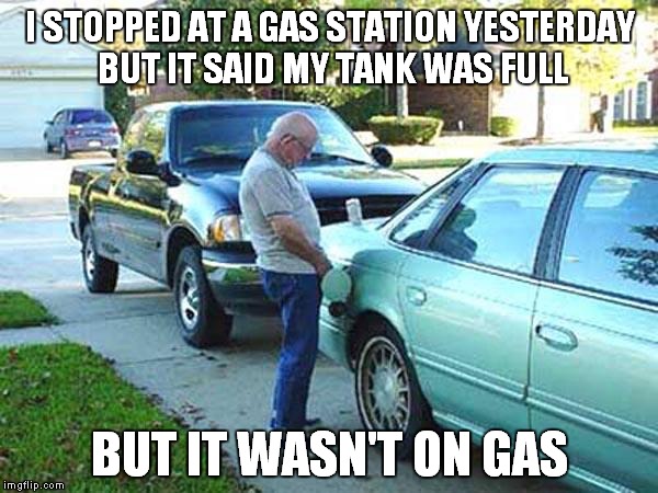 Peeing In Gas Tank | I STOPPED AT A GAS STATION YESTERDAY BUT IT SAID MY TANK WAS FULL; BUT IT WASN'T ON GAS | image tagged in peeing in gas tank | made w/ Imgflip meme maker