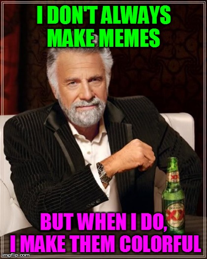 The Most Interesting Man In The World | image tagged in memes,the most interesting man in the world | made w/ Imgflip meme maker