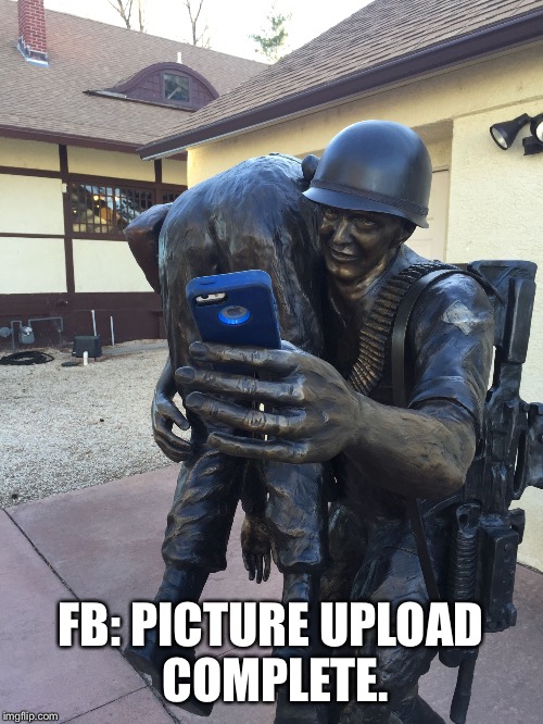 FB: PICTURE UPLOAD COMPLETE. | image tagged in selfie | made w/ Imgflip meme maker