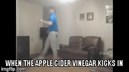WHEN THE APPLE CIDER VINEGAR KICKS IN | image tagged in gifs | made w/ Imgflip video-to-gif maker