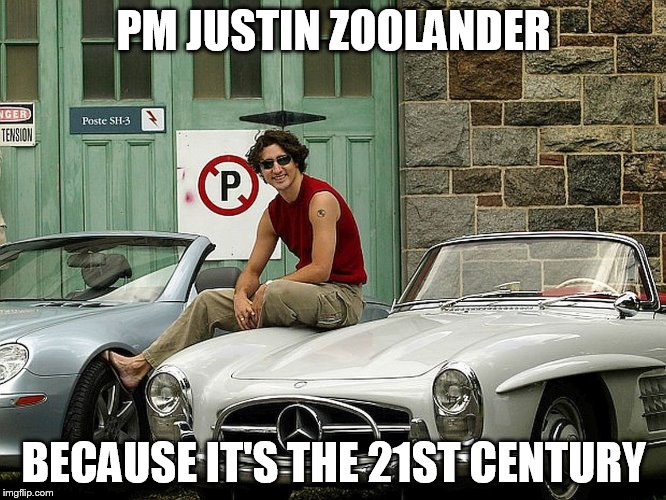 justin trudeau | PM JUSTIN ZOOLANDER; BECAUSE IT'S THE 21ST CENTURY | image tagged in justin trudeau | made w/ Imgflip meme maker
