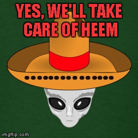 YES, WE'LL TAKE CARE OF HEEM | made w/ Imgflip meme maker