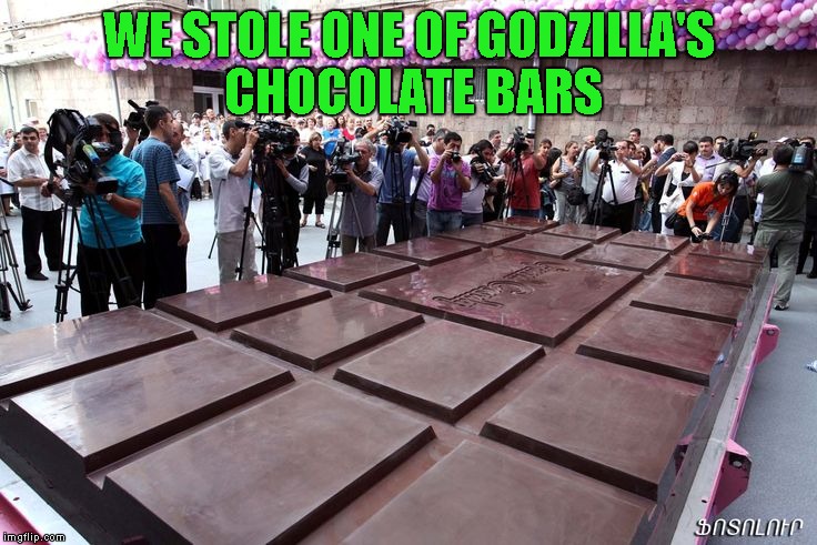 WE STOLE ONE OF GODZILLA'S CHOCOLATE BARS | made w/ Imgflip meme maker