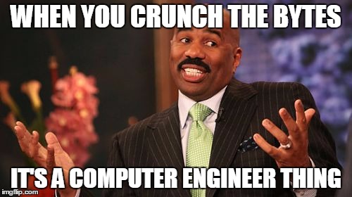 Steve Harvey Meme | WHEN YOU CRUNCH THE BYTES; IT'S A COMPUTER ENGINEER THING | image tagged in memes,steve harvey | made w/ Imgflip meme maker