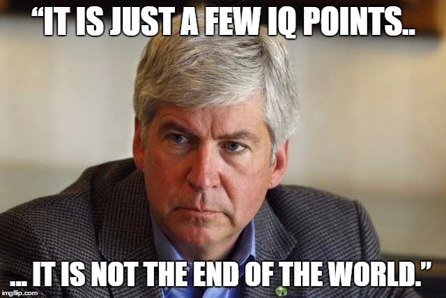 “IT IS JUST A FEW IQ POINTS.. … IT IS NOT THE END OF THE WORLD.” | image tagged in flint | made w/ Imgflip meme maker