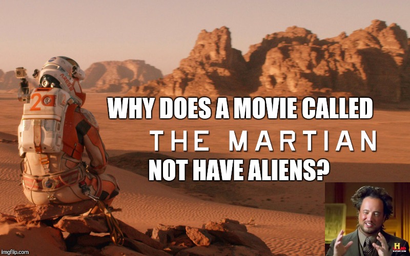 Everything is disappointing.  | WHY DOES A MOVIE CALLED; NOT HAVE ALIENS? | image tagged in aliens | made w/ Imgflip meme maker