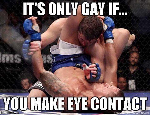 Its Only Gay If You Make Eye Contact 5