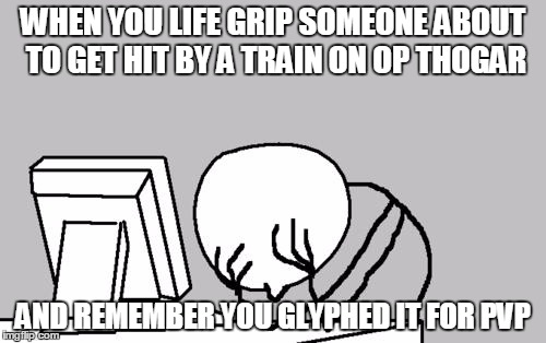 Computer Guy Facepalm Meme | WHEN YOU LIFE GRIP SOMEONE ABOUT TO GET HIT BY A TRAIN ON OP THOGAR; AND REMEMBER YOU GLYPHED IT FOR PVP | image tagged in memes,computer guy facepalm | made w/ Imgflip meme maker