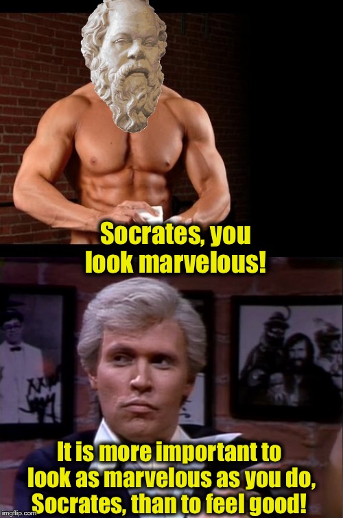 Tonight's special guest on Fernando's Hideaway.........Socrates of ImgFlip!......... | Socrates, you look marvelous! It is more important to look as marvelous as you do, Socrates, than to feel good! | image tagged in billy crystal,memes,funny memes,socrates | made w/ Imgflip meme maker