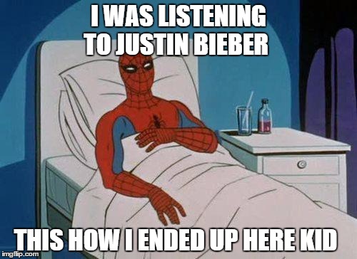 Spiderman Listened To Justin....Bieber  | I WAS LISTENING TO JUSTIN BIEBER; THIS HOW I ENDED UP HERE KID | image tagged in memes,spiderman hospital,spiderman,justin bieber,hospital | made w/ Imgflip meme maker