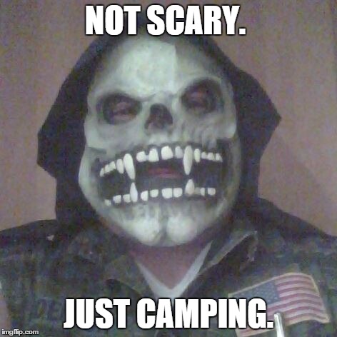 NOT SCARY. JUST CAMPING. | image tagged in oregon standoff | made w/ Imgflip meme maker