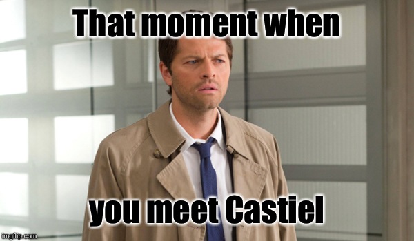 Castiel Confused SSN8 | That moment when; you meet Castiel | image tagged in castiel confused ssn8 | made w/ Imgflip meme maker