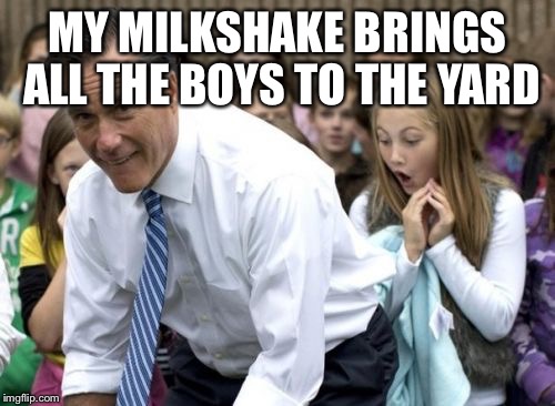 Romney Meme | MY MILKSHAKE BRINGS ALL THE BOYS TO THE YARD | image tagged in memes,romney | made w/ Imgflip meme maker