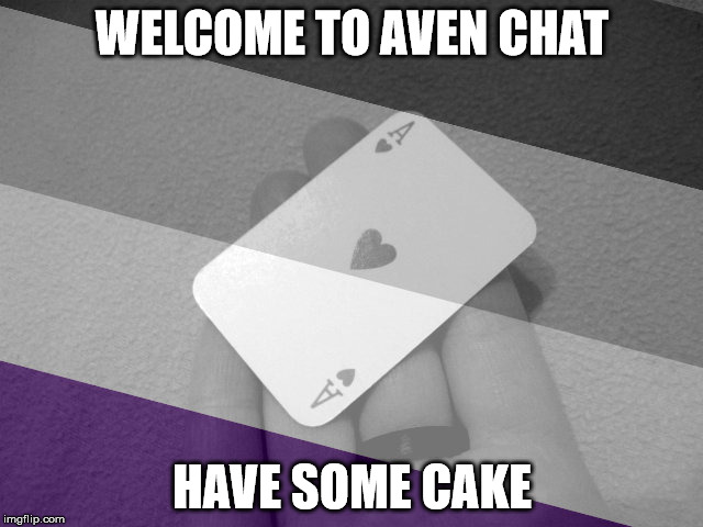 welcome to aven chat | WELCOME TO AVEN CHAT; HAVE SOME CAKE | image tagged in chat | made w/ Imgflip meme maker