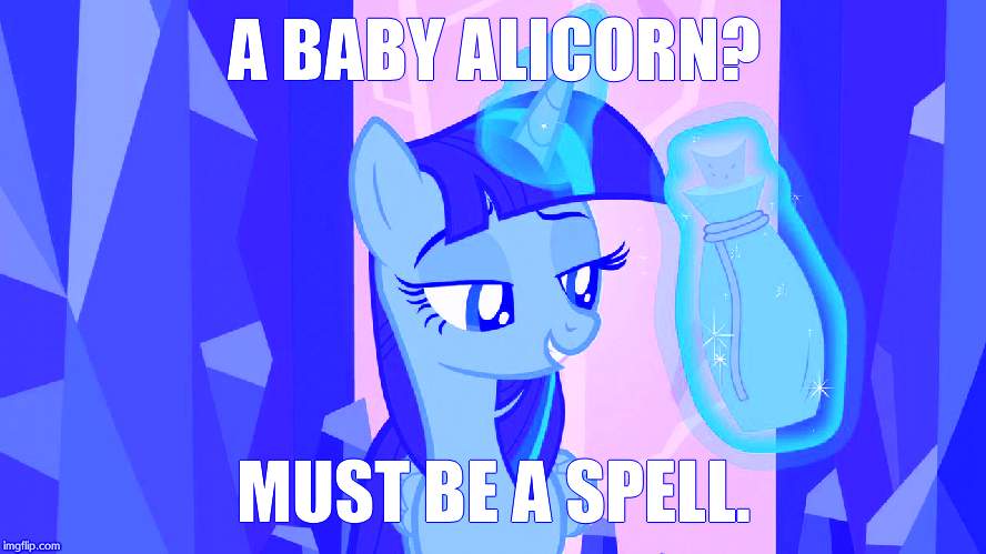 must be a spell | A BABY ALICORN? MUST BE A SPELL. | image tagged in must be a spell | made w/ Imgflip meme maker