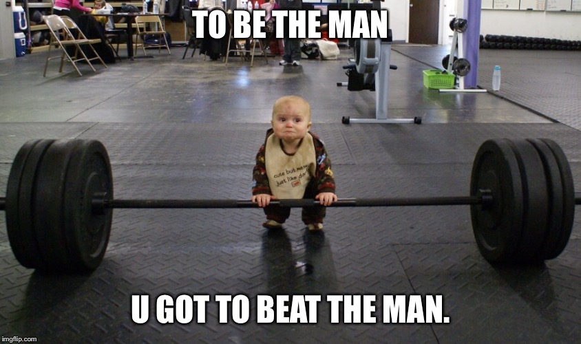 Lil Rick Flair | TO BE THE MAN; U GOT TO BEAT THE MAN. | image tagged in stay strong baby | made w/ Imgflip meme maker