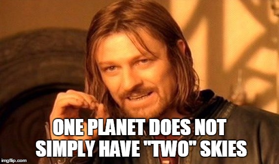 One Does Not Simply Meme | ONE PLANET DOES NOT SIMPLY HAVE "TWO" SKIES | image tagged in memes,one does not simply | made w/ Imgflip meme maker