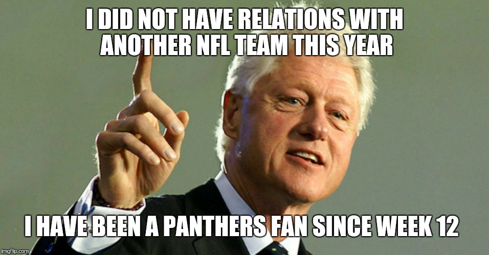 Bandwagon panther fans | I DID NOT HAVE RELATIONS WITH ANOTHER NFL TEAM THIS YEAR; I HAVE BEEN A PANTHERS FAN SINCE WEEK 12 | image tagged in bandwagon | made w/ Imgflip meme maker