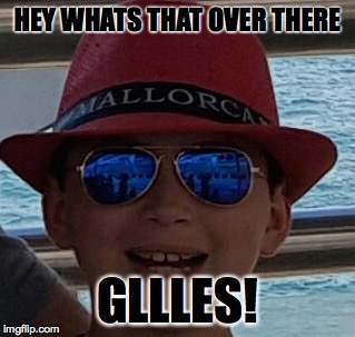 HEY WHATS THAT OVER THERE; GLLLES! | image tagged in gllles | made w/ Imgflip meme maker