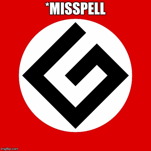 grammar nazi | *MISSPELL | image tagged in grammar nazi | made w/ Imgflip meme maker