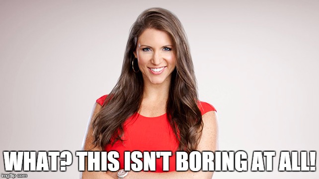 WHAT? THIS ISN'T BORING AT ALL! | made w/ Imgflip meme maker