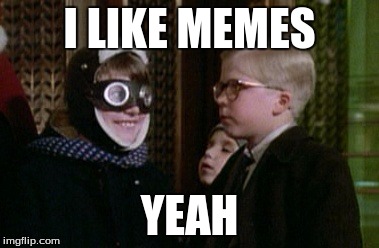 Why waste a submission | I LIKE MEMES; YEAH | image tagged in i like santa,memes,meme,christmas story | made w/ Imgflip meme maker