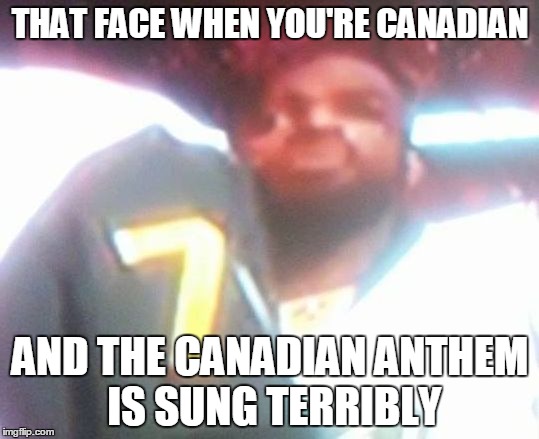 pk subban hated the anthem | THAT FACE WHEN YOU'RE CANADIAN; AND THE CANADIAN ANTHEM IS SUNG TERRIBLY | image tagged in mad subban,nhl,pk subban,nashville,all star game,canada | made w/ Imgflip meme maker