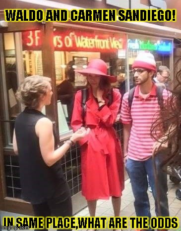 WALDO AND CARMEN SANDIEGO! IN SAME PLACE,WHAT ARE THE ODDS | image tagged in waldo,carmen | made w/ Imgflip meme maker