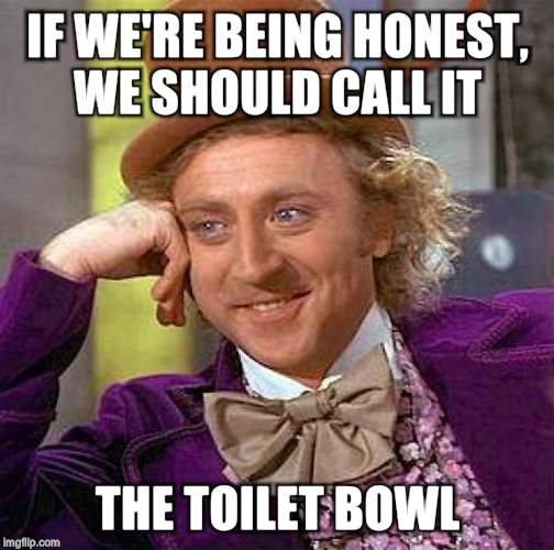 47 NFL players selected for the pro bowl declined to attend. Hardly the 'all star' game it's supposed to be.  | IF WE'RE BEING HONEST, WE SHOULD CALL IT; THE TOILET BOWL | image tagged in memes,creepy condescending wonka | made w/ Imgflip meme maker