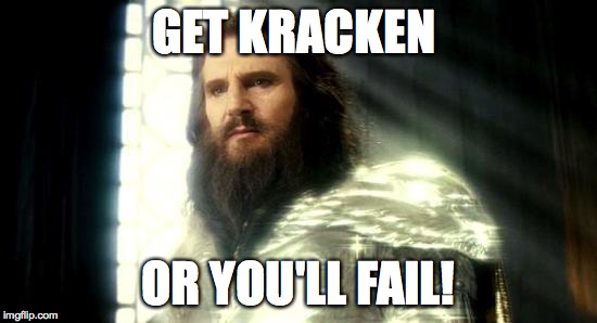 Release the Kraken | GET KRACKEN; OR YOU'LL FAIL! | image tagged in release the kraken | made w/ Imgflip meme maker