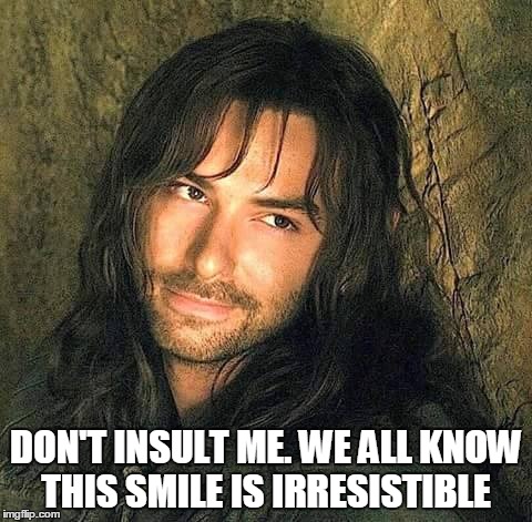 Cutest smile ever | DON'T INSULT ME. WE ALL KNOW THIS SMILE IS IRRESISTIBLE | image tagged in smile,the hobbit | made w/ Imgflip meme maker