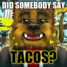 Jerome Said TACOS | DID SOMEBODY SAY TACOS? | image tagged in jeromeasf,memes,tacos | made w/ Imgflip meme maker