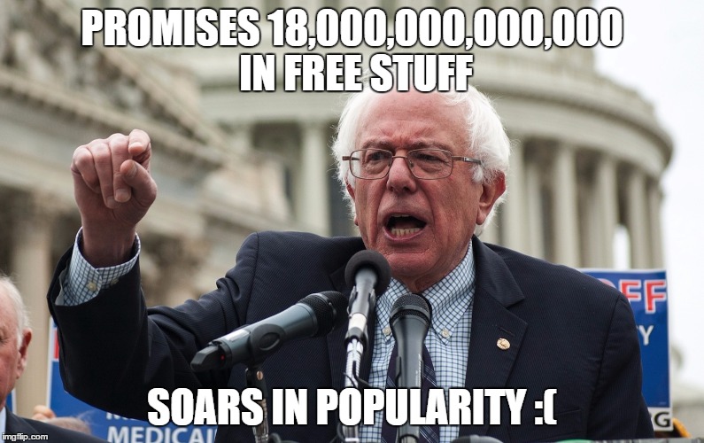 And he is going to pay for this how again? | PROMISES 18,000,000,000,000 IN FREE STUFF; SOARS IN POPULARITY :( | image tagged in bernie sanders,morgan freeman good luck | made w/ Imgflip meme maker
