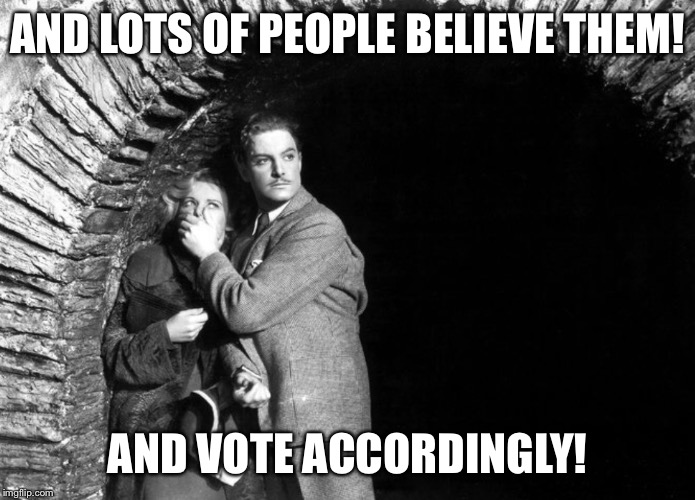 20th Century Technology | AND LOTS OF PEOPLE BELIEVE THEM! AND VOTE ACCORDINGLY! | image tagged in 20th century technology | made w/ Imgflip meme maker