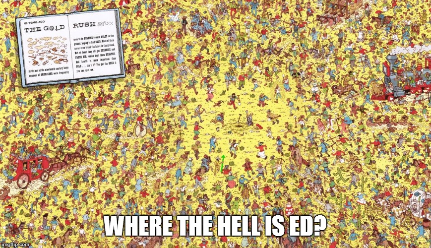 Where the Hell is Ed? | WHERE THE HELL IS ED? | image tagged in waldo,ed dilworth | made w/ Imgflip meme maker