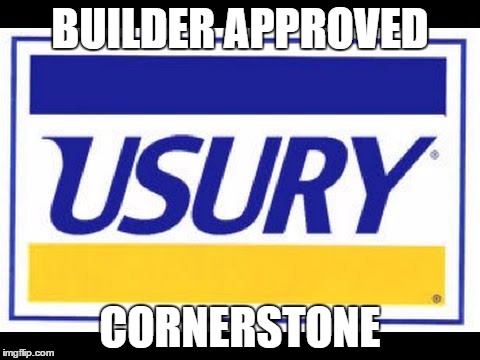 BUILDER APPROVED; CORNERSTONE | image tagged in memes,credit | made w/ Imgflip meme maker