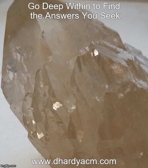 Crystal Therapy | Go Deep Within to Find the Answers You Seek; www.dhardyacm.com | image tagged in crystal,psychic,inspirational,inspirational quote,inspiration,meditation | made w/ Imgflip meme maker