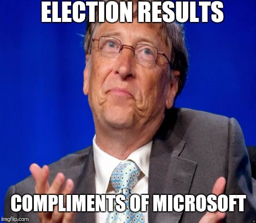 ELECTION RESULTS COMPLIMENTS OF MICROSOFT | made w/ Imgflip meme maker