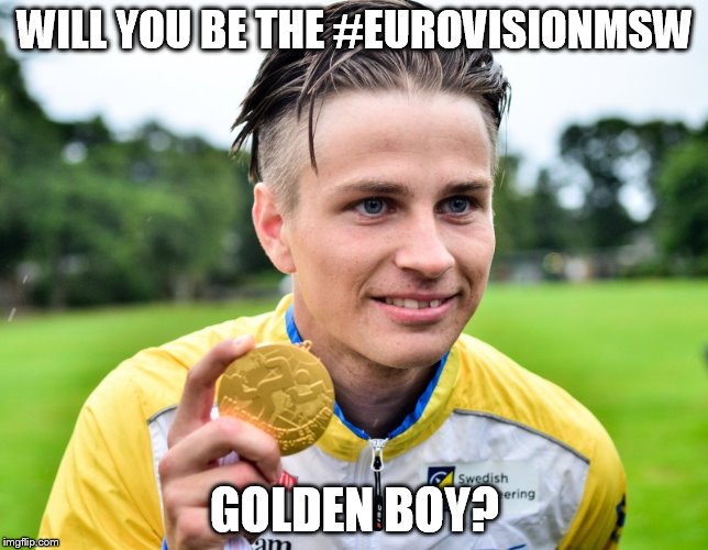 WILL YOU BE THE #EUROVISIONMSW; GOLDEN BOY? | made w/ Imgflip meme maker