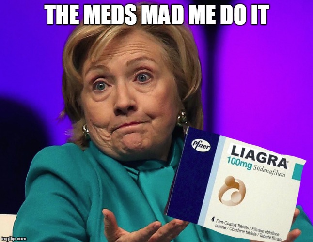 THE MEDS MAD ME DO IT | made w/ Imgflip meme maker