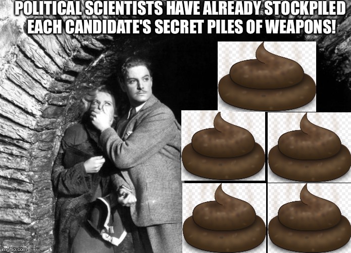 20th Century Technology | POLITICAL SCIENTISTS HAVE ALREADY STOCKPILED EACH CANDIDATE'S SECRET PILES OF WEAPONS! | image tagged in 20th century technology | made w/ Imgflip meme maker